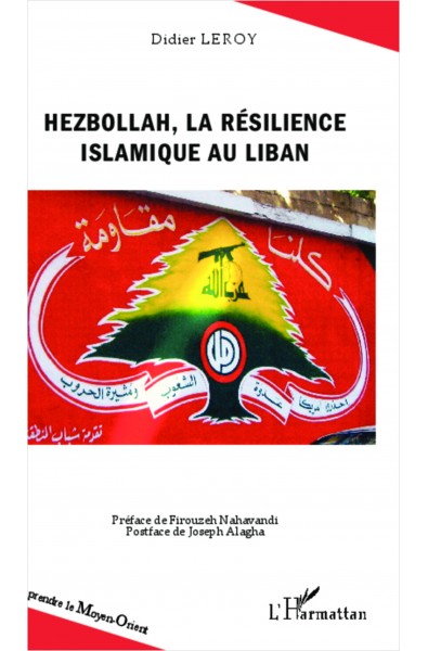 Hezbollah, la résilience islamique au Liban