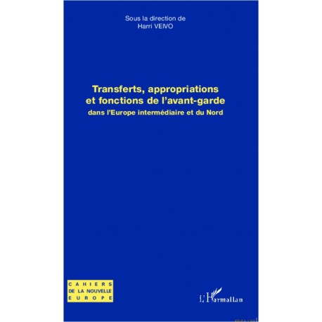 Transferts, appropriations et fonctions de l'avant-garde dans l'Europe intermédiaire et du Recto