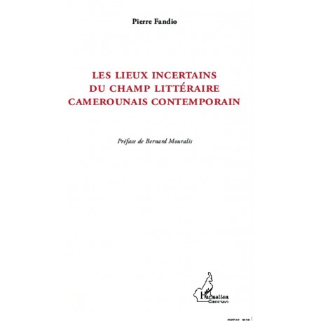 Les lieux incertains du champ littéraire camerounais contemporain Recto
