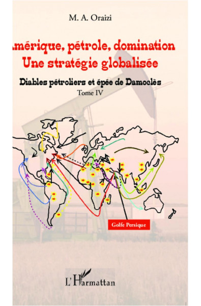 Amérique, pétrole, domination : une stratégie globalisée (T.4)