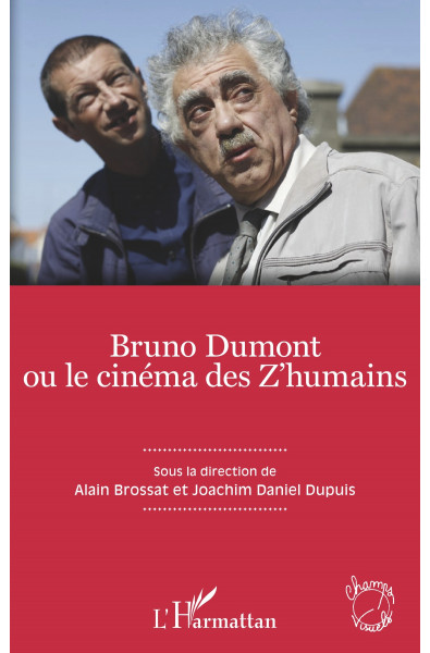 Bruno Dumont ou le cinéma des Z'humains