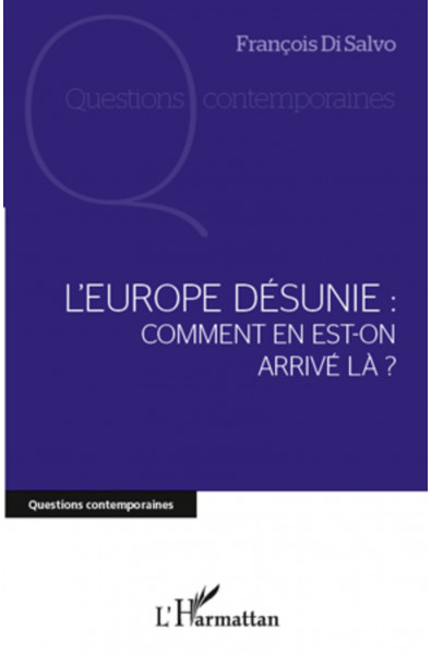 L'Europe désunie : comment en est-on arrivé là ?