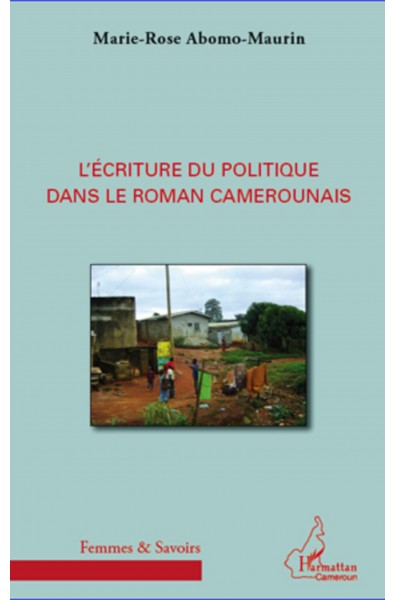 L'écriture du politique dans le roman camerounais