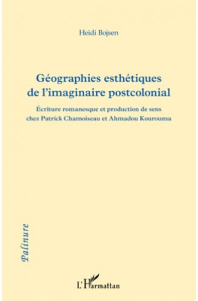 Géographies esthétiques de l'imaginaire postcolonial