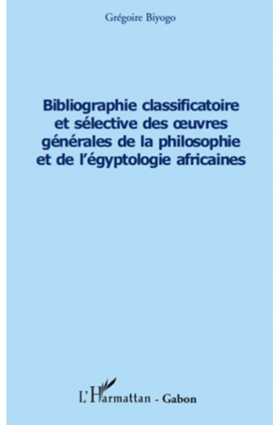 Bibliographie classificatoire et sélective des uvres générales de la philosophie et de l'
