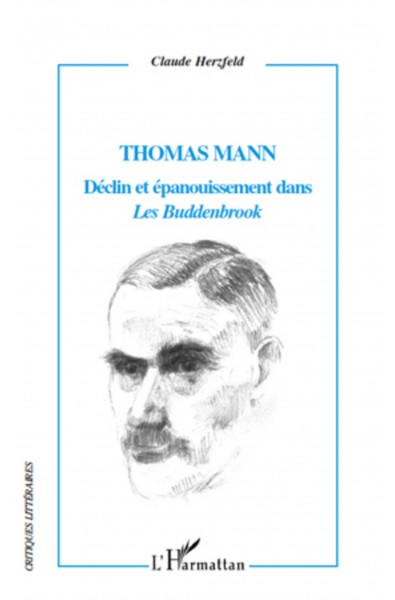 Thomas Mann Déclin et épanouissement dans "Les Buddenbrook"