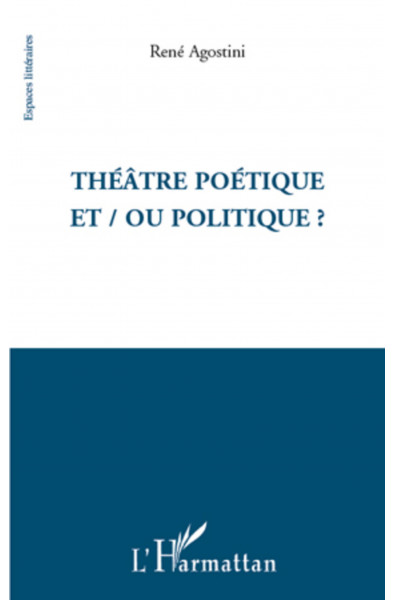Théâtre poétique et / ou politique ?