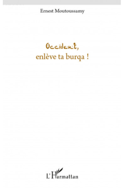 Occident, enlève ta burqua !