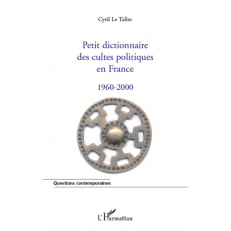 Petit dictionnaire des cultes politiques en France 1960-2000 Recto