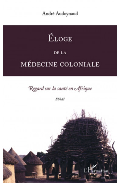 Eloge de la médecine coloniale