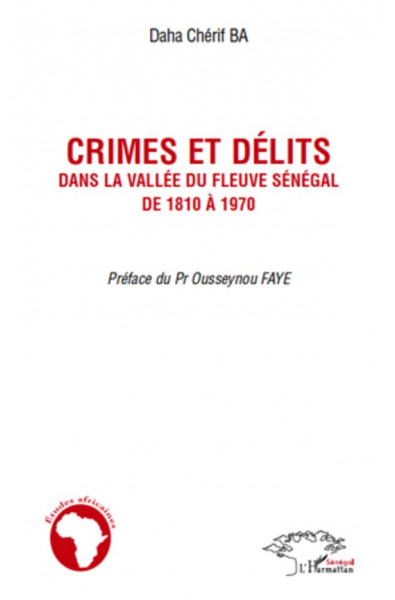 Crimes et délits dans la vallée du fleuve Sénégal de 1810 à 1970