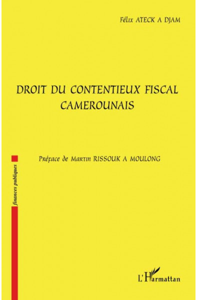 Droit du contentieux fiscal camerounais