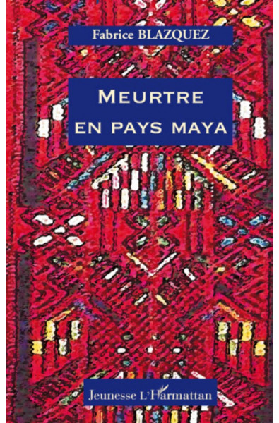 Meurtre en pays maya