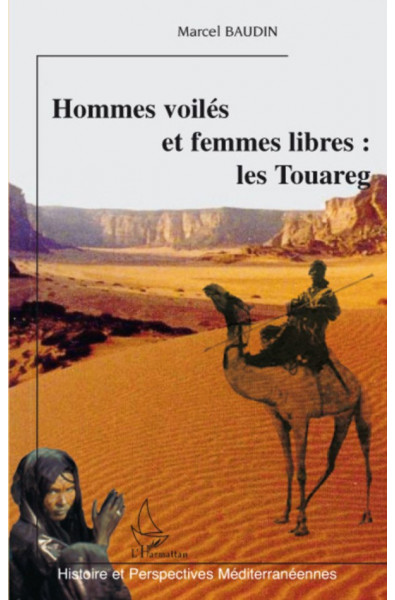 Hommes voilés et femmes libres: les Touareg