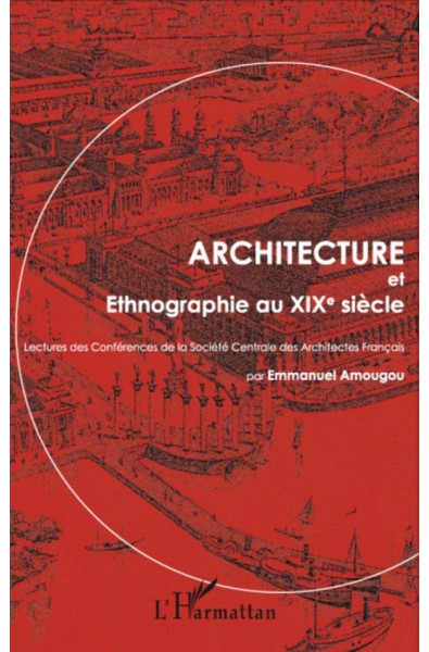 Architecture et Ethnographie au XIXe siècle