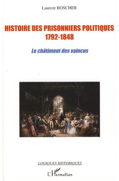 Histoire des prisonniers politiques (1792-1848)