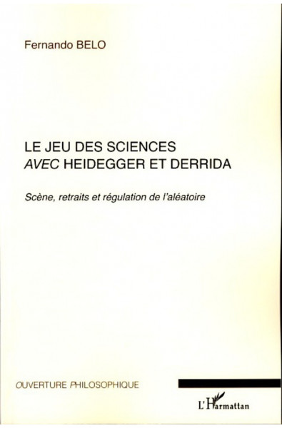 Le jeu des sciences avec Heidegger et Derrida