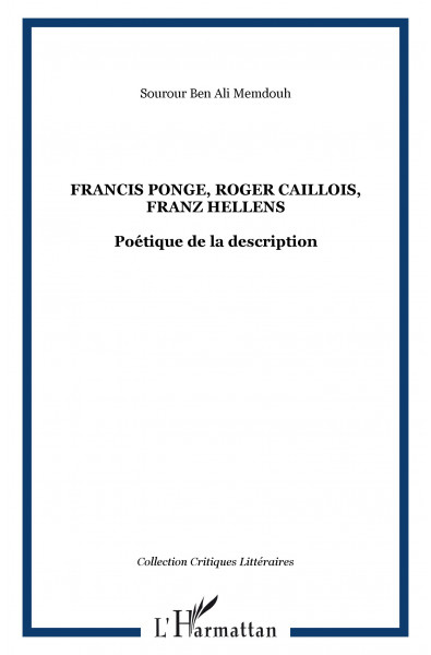 Francis Ponge, Roger Caillois, Franz Hellens