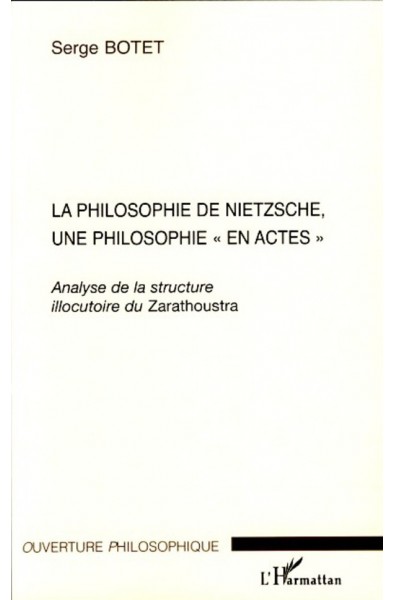 La philosophie de Nietzsche, une philosophie "en actes"