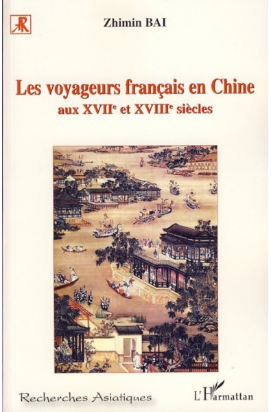Les voyageurs français en Chine aux XVIIème et XVIIIème siècles