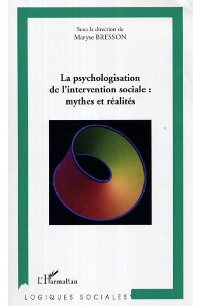 La psychologisation de l'intervention sociale: mythes et réalités