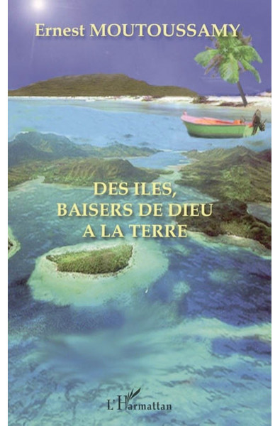 Des îles, baisers de Dieu à la Terre