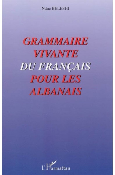 Grammaire vivante du français pour les albanais