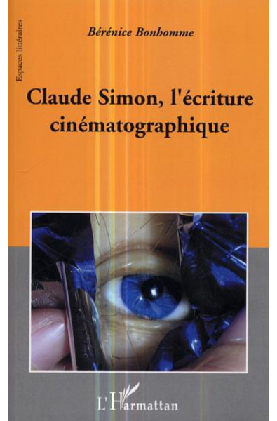 Claude Simon, l'écriture cinématographique