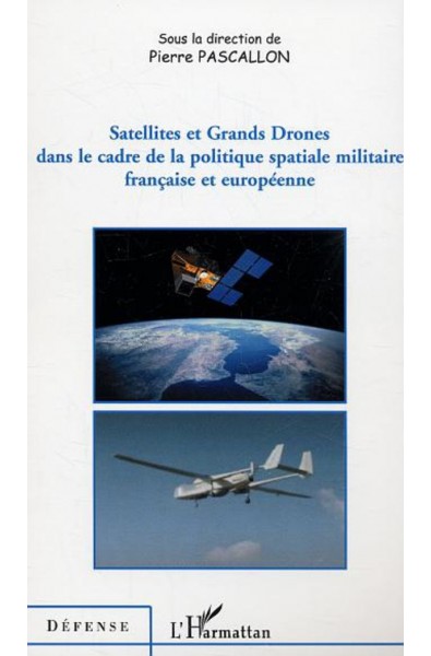 Satellites et Grands Drones dans le cadre de la politique spatiale militaire française et