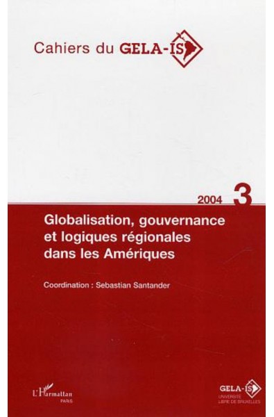 Globalisation, gouvernance et logiques régionales dans les Amériques