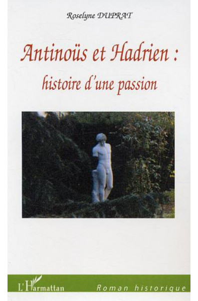 Antinoüs et Hadrien : histoire d'une passion