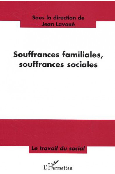 Souffrances familiales, souffrances sociales