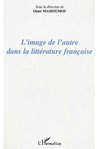 L'image de l'autre dans la littérature française