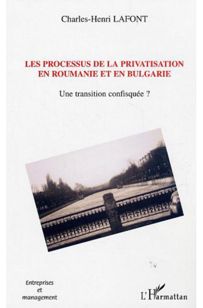 Les processus de la privatisation en Roumanie et en Bulgarie