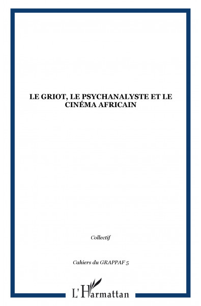 Le griot, le psychanalyste et le cinéma africain