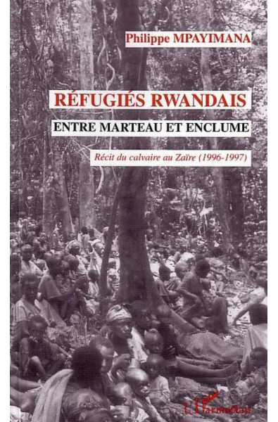 Réfugiés rwandais entre marteau et enclume