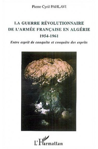 La guerre révolutionnaire de l'armée française en Algérie 1954-1961