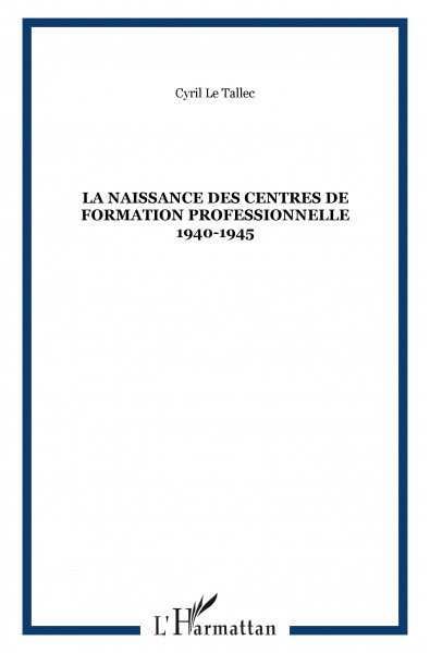 La naissance des centres de formation professionnelle 1940-1945