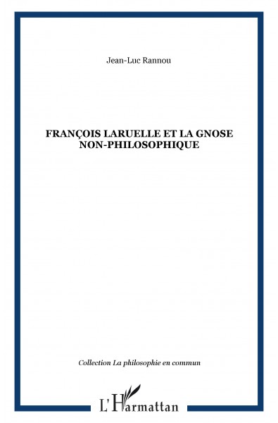 François Laruelle et la gnose non-philosophique